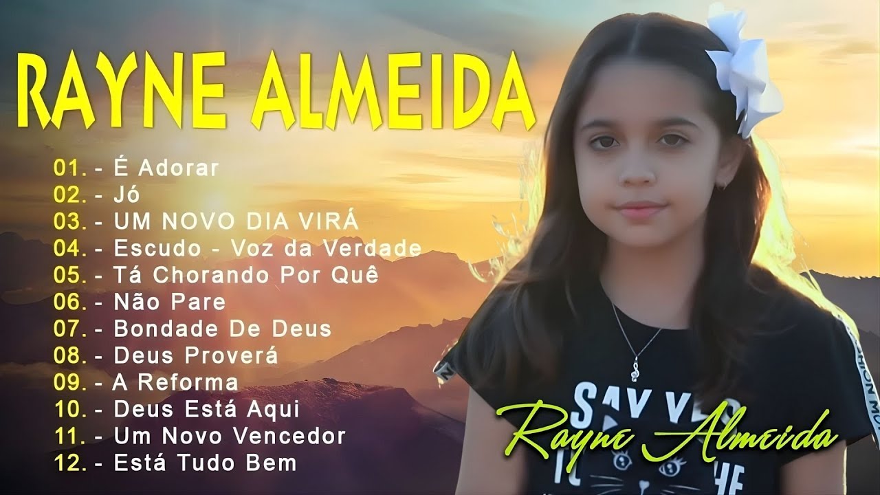 Rayne Almeida Tá Chorando Por Quê, UM NOVO DIA VIRÁ,... Top 100 Melhores Musicas Gospel 2026