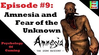 Psychology of Gaming 9: Amnesia and Fear of the Unknown