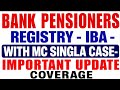 Bank pensioners - Registry - IBA - WITH MC SINGLA CASE ::