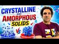 First year, chap 6, crystalline solids, amorphous solids
