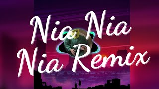 Nia Nia Nia Remix Hay Nht Mi Nht Mi Thi i