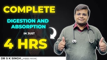 Complete Digestion and Absorption in Just 4 Hrs | NEET 2022| Class 11 | One Shot | Dr S K Singh |