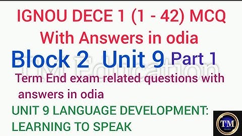 IGNOU DECE 1 MCQ with answers in odia#block2#unit9#part1#language development: learning to speak#