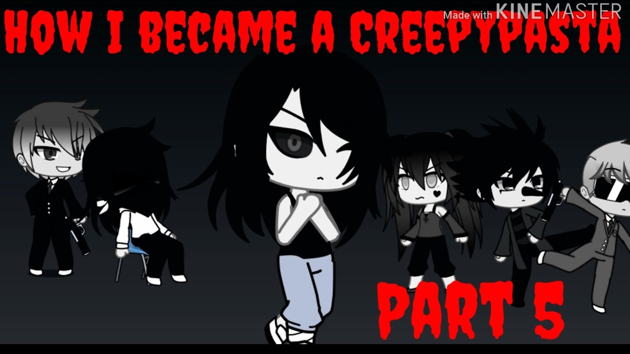 How I became a Creepypasta / part 5 / Gacha Life Series - YouTube