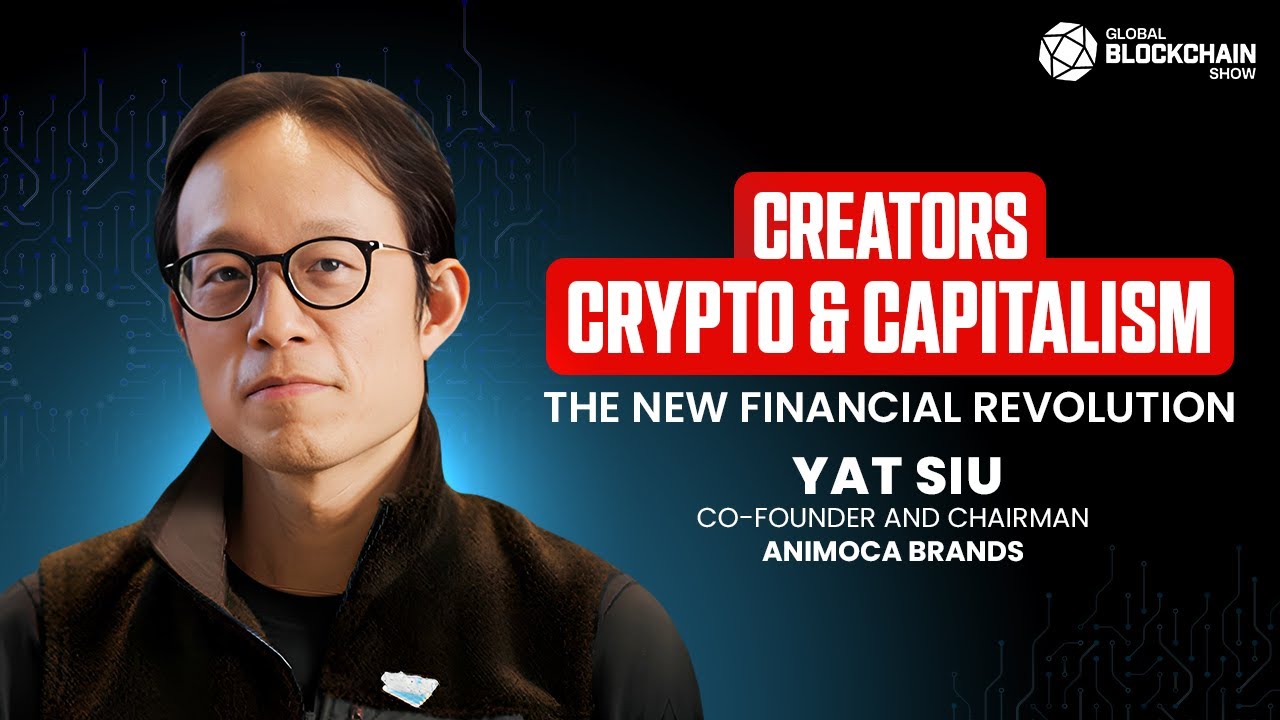 Yat Siu: Creators, Crypto, and Capitalism | The New Financial Revolution