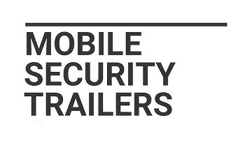 ESI Mobile Security Trailers In Action