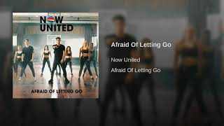 Afraid Of Letting Go - Now United (Official Áudio)