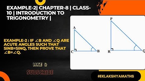 Example-2 : If ∠B and ∠Q are acute angles such that sinB=sinQ, then prove that ∠B=∠Q.| #chapter-8