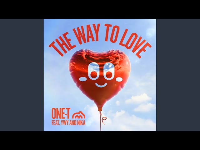 One-T, YWY, Nika - The Way To Love