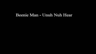 Beenie Man - Unuh Nuh Hear