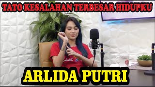 Arlida Putri: Tato Kesalahan Terbesar Hidupku