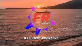 Download lagu DJ FUNKOT-ROCKABYE || CLEAN BANDIT FT SEAN PAUL&ANNE-MARIE | NEW VERSION