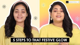5 Tips To Get Glowing Skin This Festive Season | Skincare Routine For Glowing Skin | Be Beautiful