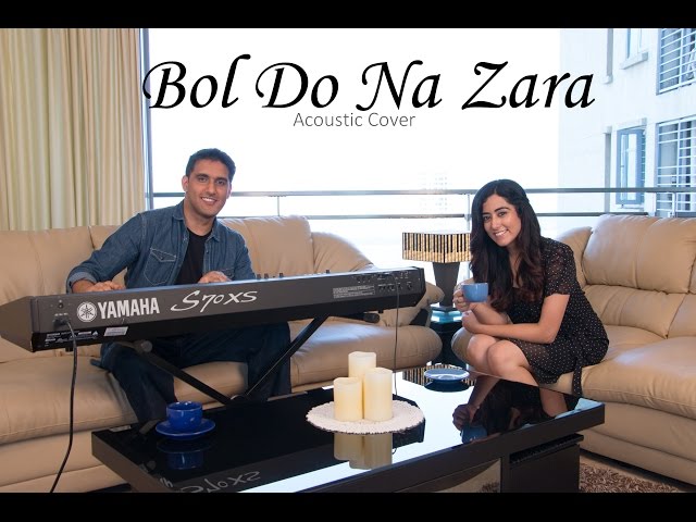 Bol Do Na Zara (Acoustic Cover) - Aakash Gandhi (ft Jonita Gandhi, Sahil Khan, & Rax Timyr) class=