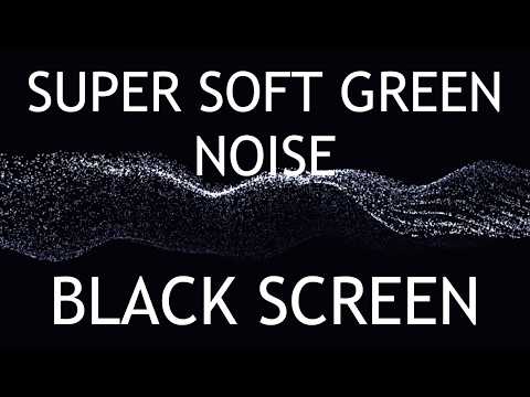 ULTRA Soft Green Noise BLACK SCREEN | DEEP Sleep, Meditation, Relaxation
