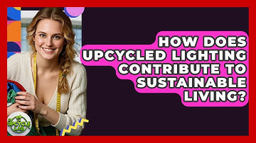 How Does Upcycled Lighting Contribute to Sustainable Living? | The Upcycle Lab