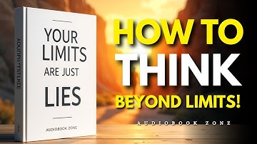 How to Think Beyond Limits! (Audiobook)