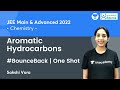 Aromatic Hydrocarbons One Shot | #BounceBack Series | Unacademy Atoms | JEE Chemistry | Sakshi Vora