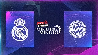 ⏱️ Minuto A Minuto | Real Madrid Vs Bayern De Múnich | Champions League