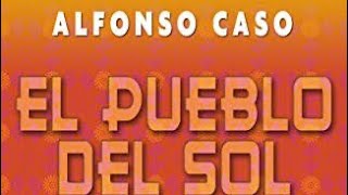 El Pueblo del Sol-Alfonso Caso. Reseña del libro.