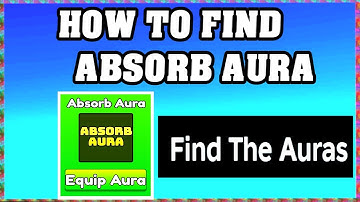 How To Find ABSORB AURA in FIND THE AURAS ROBLOX [Update] [walkthrough]