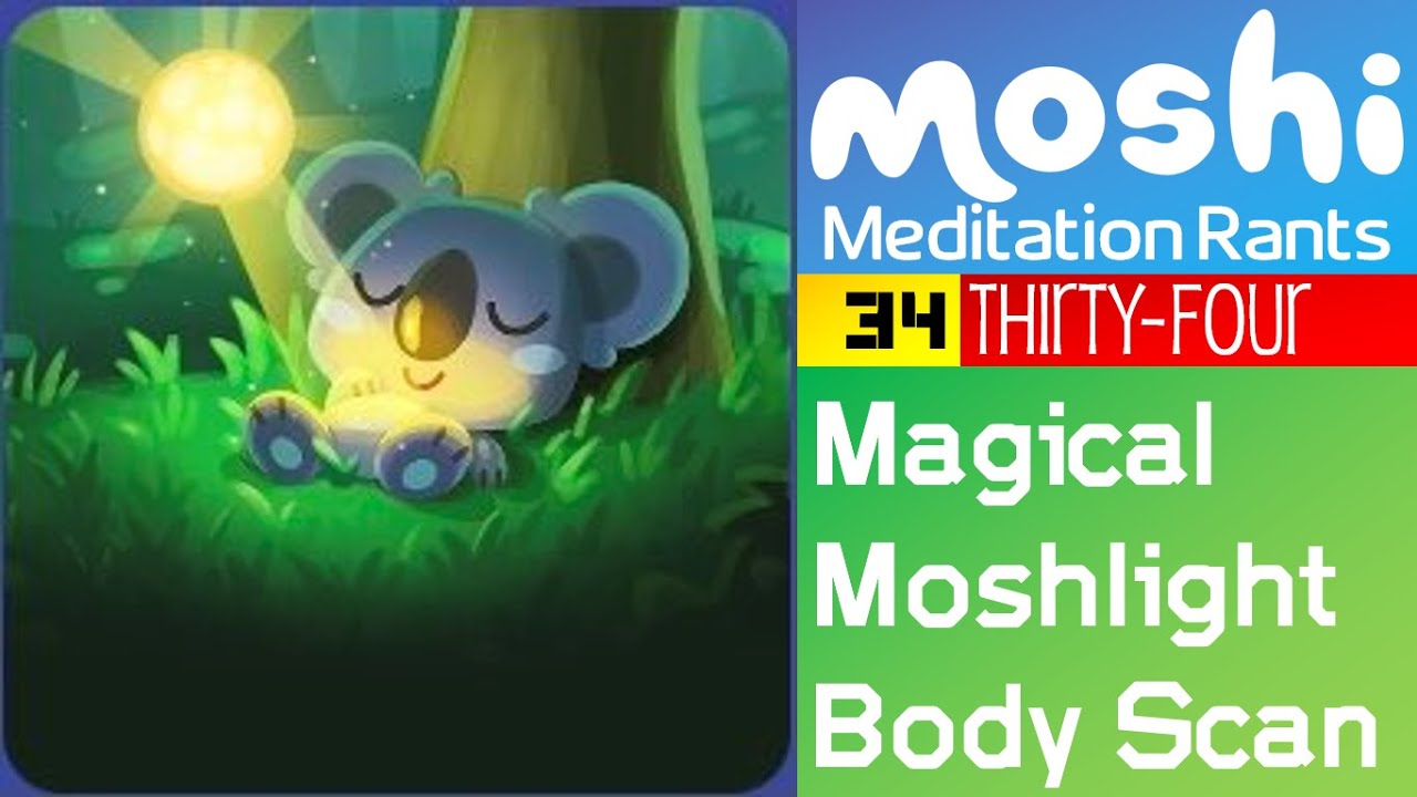 Moshi Meditation Rants #34 - Magical Moshlight Body Scan - YouTube