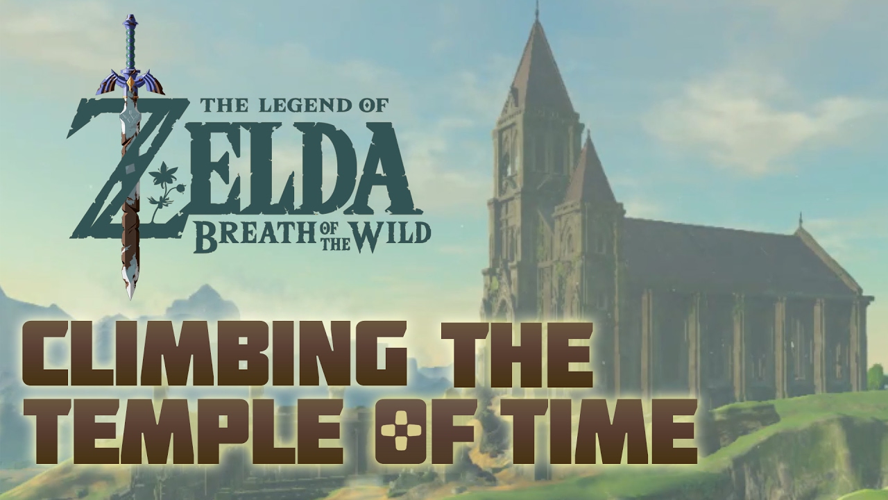 The Legend of Zelda Breath of the Wild | Climbing the Temple of Time