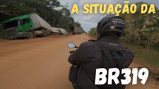 Esta é a situação da BR 319| Viagem de moto pela Amazônia EP7