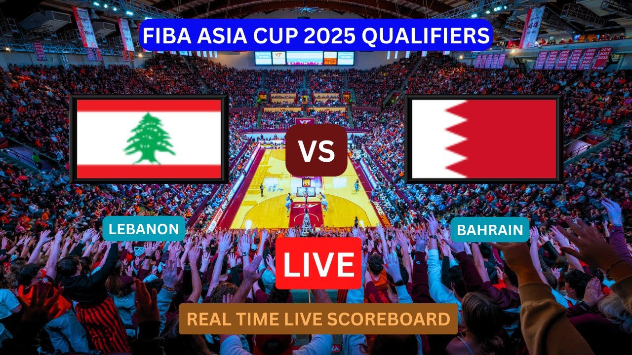 Lebanon Vs Bahrain LIVE Score UPDATE Today Basketball FIBA Asia Cup