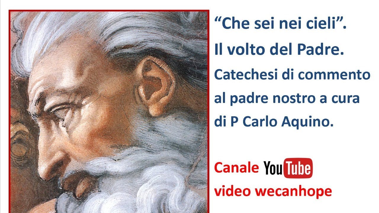"Che sei nei cieli". Il volto del Padre. Catechesi di commento al padre