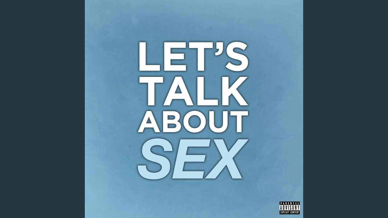 Let S Talk About Sex Radio Version Youtube