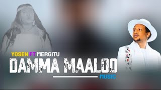 Damma Maaloo - Yosen Ft. Mergitu New Ethiopian Oromo 2025 Best Oromo 