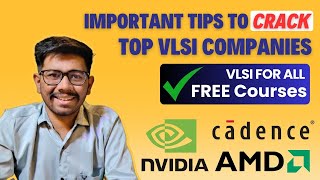 IMPORTANT TIPS to Crack TOP VLSI Companies | VLSI FOR ALL Free Courses | @AMD, @NVIDIA, Cadence
