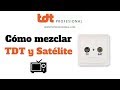 Cómo mezclar TDT y Satélite (Fácil Explicación) - TDTprofesional