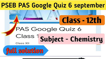 #pseb class 12th chemistry | #pas test |7 september Pseb board class12th |chemistry Pas google quiz6