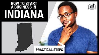 How to Effectively Start a Business in Indiana IN [Indiana IN LLC] | Step-by-Step Guide