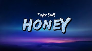 Taylor Swift - Honey (Lyrics)