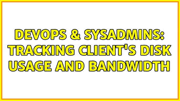 DevOps & SysAdmins: Tracking client