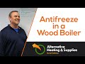 Is Anti-Freeze in a Wood Boiler a Good Idea? | Wood Boiler Anti-Freeze