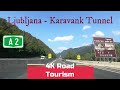 Driving Slovenia: A2 Ljubljana - Karavank Tunnel - 4K drive from the capital to the mountains