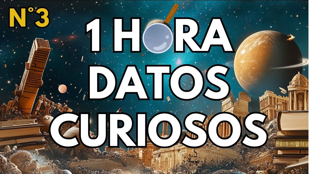 1 HORA de DATOS CURIOSOS que NO SABIAS 🤯 N°3 - YouTube