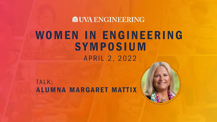 Women in Engineering Symposium: Margaret Mattix
