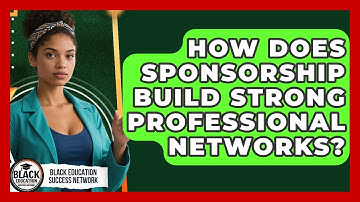 How Does Sponsorship Build Strong Professional Networks? - Black Education Success Network