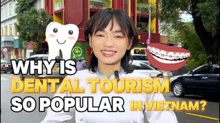 Why is dental tourism so popular in Vietnam❓🦷