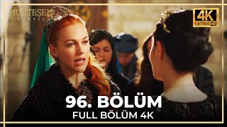 Muhteşem Yüzyıl 96 Bölüm 4K 