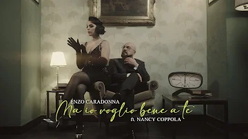 ENZO CARADONNA ft. NANCY COPPOLA - Ma io voglio bene a tte (V.Caradonna-E.Rossi-V.Polverino)