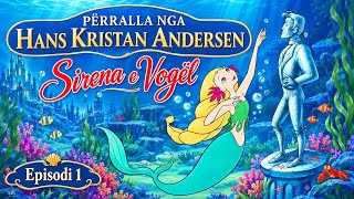 Përralla nga Hans Kristian Andersen.Episodi 1.Sirena e vogël.Përralla shqip.Dubluar në shqip.