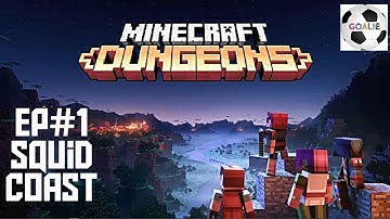 Minecraft Dungeons Gameplay - EP#1 - Squid Coast