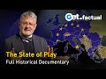 State of play the story of europe part 6 final episode  full historical documentary