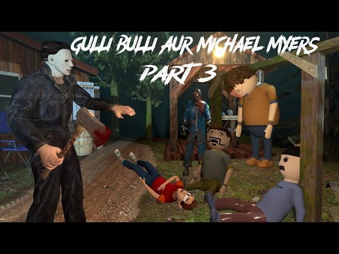 Gulli Bulli Aur Michael Myers Part 3 